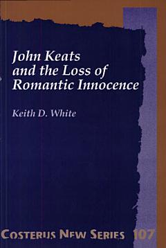 John Keats and the Loss of Romantic Innocence