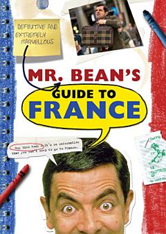 Mr. Bean\'s Definitive and Extremely Marvelous Guide to France