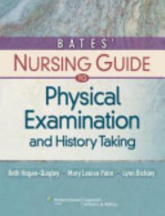 Bates\' Nursing Guide to Physical Examination and History Taking