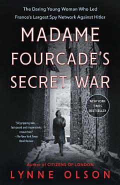 Madame Fourcade\'s Secret War