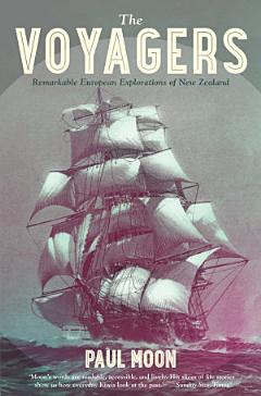 The Voyagers: Remarkable European Explorations of New Zealand