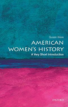 American Women\'s History: A Very Short Introduction