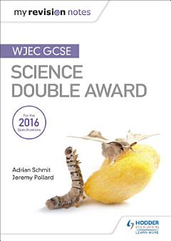 My Revision Notes: WJEC GCSE Science Double Award