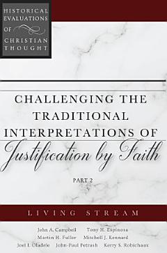 Challenging the Traditional Interpretations of Justification by Faith, Part 2