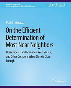 On The Efficient Determination of Most Near Neighbors