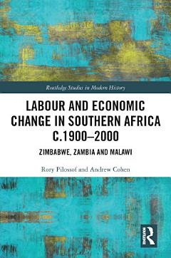 Labour and Economic Change in Southern Africa c.1900-2000