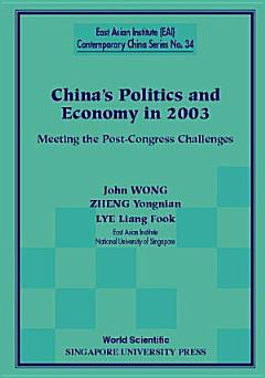 China\'s Politics And Economy In 2003: Meeting The Post-congress Challenges