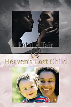 Fatal Affair & Heaven\'s Last Child