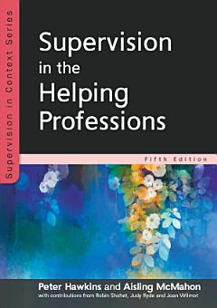 Supervision in the Helping Professions 5E