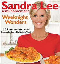 Sandra Lee Semi-Homemade Weeknight Wonders