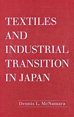 Textiles and Industrial Transition in Japan