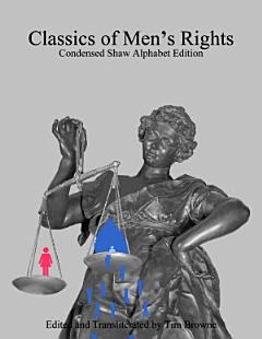 Classics of Men\'s Rights: Condensed Shaw Alphabet Edition