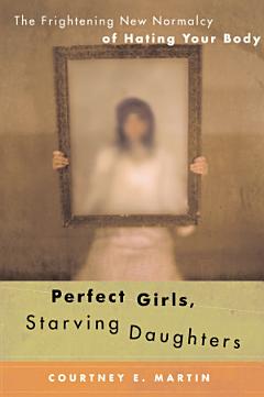 Perfect Girls, Starving Daughters