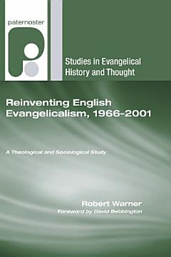 Reinventing English Evangelicalism, 1966-2001