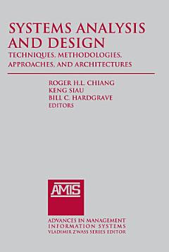 Systems Analysis and Design: Techniques, Methodologies, Approaches, and Architecture