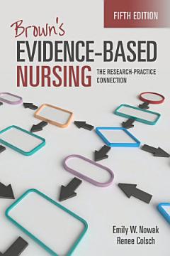 Brown\'s Evidence-Based Nursing: The Research-Practice Connection