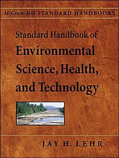 Standard Handbook of Environmental Science, Health, and Technology