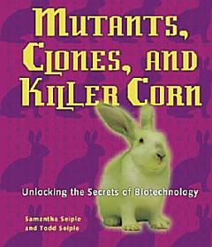 Mutants, Clones, and Killer Corn