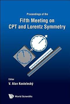 Proceedings of the Fifth Meeting on CPT and Lorentz Symmetry, Bloomington, USA, 28 June - 2 July 2010