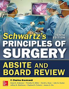 Schwartz\'s Principles of Surgery ABSITE and Board Review, 10/e