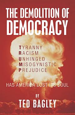 The Demolition of Democracy