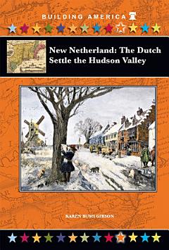 New Netherland: The Dutch Settle the Hudson Valley