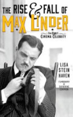 The Rise & Fall of Max Linder (hardback)