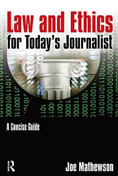 Law and Ethics for Today\'s Journalist