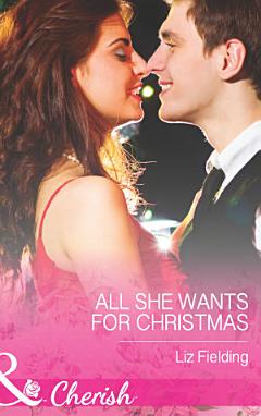 All She Wants for Christmas (Mills & Boon Cherish)