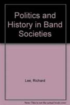 Politics and History in Band Societies