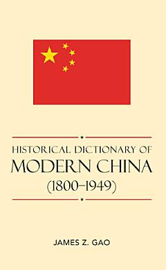 Historical Dictionary of Modern China (1800-1949)