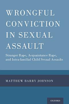 Wrongful Conviction in Sexual Assault