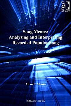 Song Means: Analysing and Interpreting Recorded Popular Song