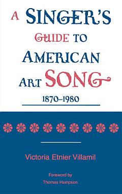 A Singer\'s Guide to the American Art Song: 1870-1980