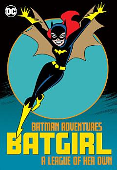 Batman Adventures: Batgirl—A League of Her Own