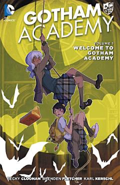 Gotham Academy Vol. 1: Welcome to Gotham Academy