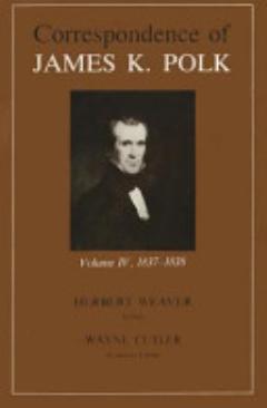 Correspondence of James K. Polk: 1837-1838