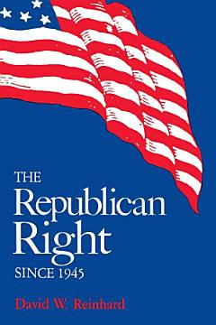 The Republican Right since 1945