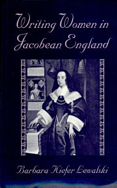 Writing Women in Jacobean England