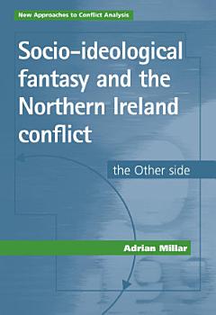 Socio-ideological fantasy and the Northern Ireland conflict