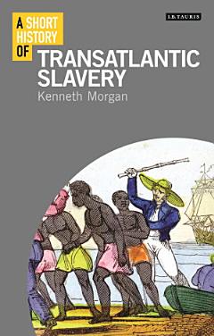 A Short History of Transatlantic Slavery