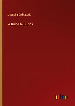 A Guide to Lisbon