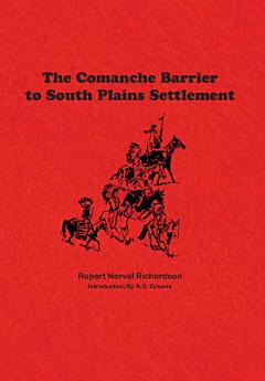 The Comanche Barrier to South Plains Settlement