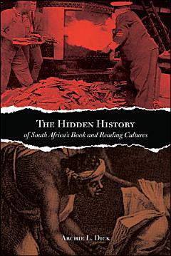 The Hidden History of South Africa\'s Book and Reading Cultures