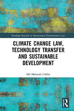 Climate Change Law, Technology Transfer and Sustainable Development