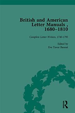 British and American Letter Manuals, 1680-1810, Volume 3