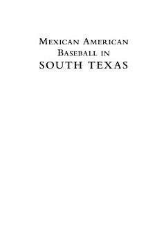 Mexican American Baseball in South Texas