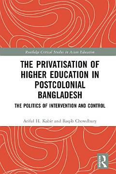 The Privatisation of Higher Education in Postcolonial Bangladesh