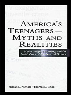 America\'s Teenagers--Myths and Realities