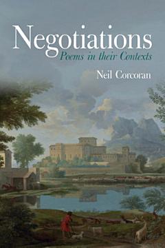 Negotiations: Poems in their Contexts